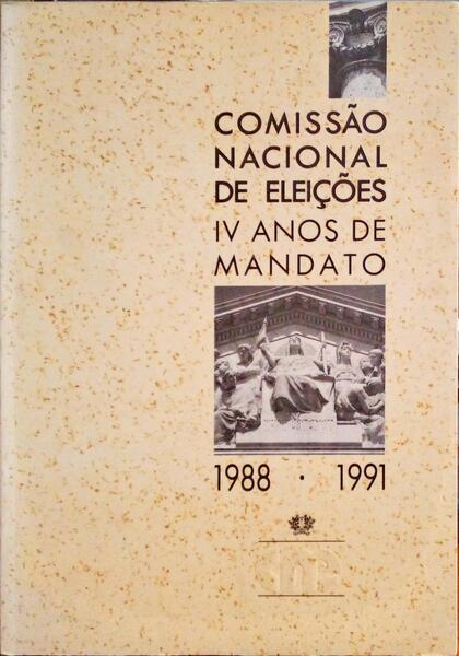 COMISSÃƒO NACIONAL DE ELEIÃ‡Ã•ES. IV ANOS DE MANDATO, 1988-1991.