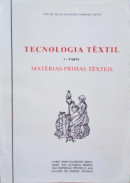 TECNOLOGIA TÃŠXTIL. 1Âª PARTE. MATÃ‰RIAS-PRIMAS TÃŠXTEIS.