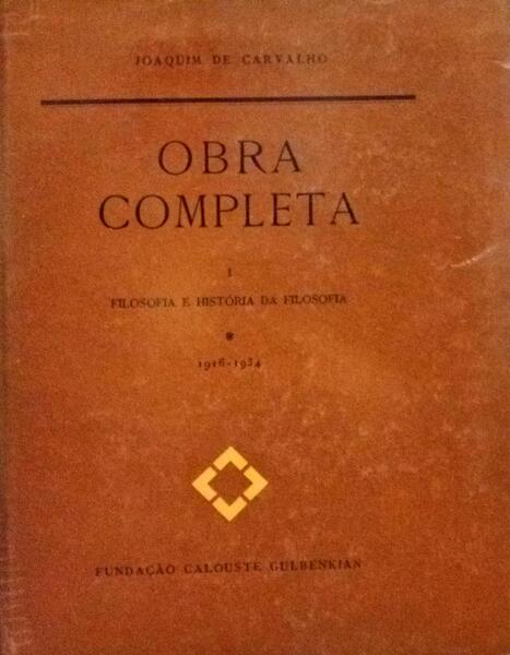 OBRA COMPLETA, FILOSOFIA E HISTÃ“RIA DA FILOSOFIA, 1916-1955.