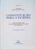 PROJECTO DE TRATADO QUE INSTITUI UMA CONSTITUIÃ‡ÃƒO PARA A EUROPA.