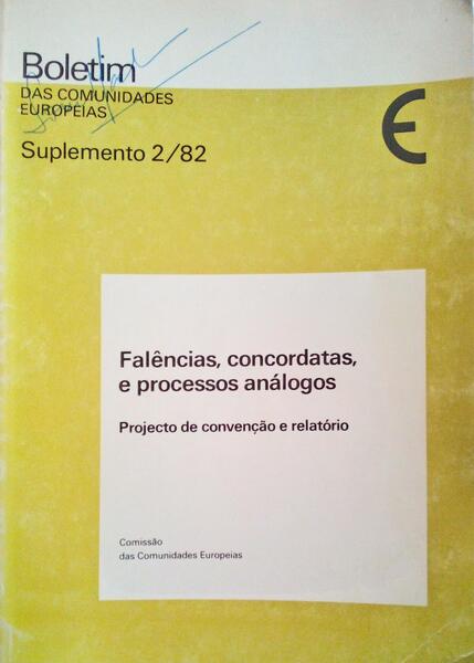 FALÃŠNCIAS, CONCORDATAS, E PROCESSOS ANÃLOGOS. PROJECTO DE CONVENÃ‡ÃƒO E RELATÃ“RIO.