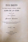 ENSAYO BIOGRÃFICO DEL CÃ‰LEBRE NAVEGANTE Y CONSUMADO COSMÃ“GRAFO JUAN DE LA COSA: Y DESCRIPCIÃ“N Ã‰ HISTORIA DE SU FAMOSA CARTA GEOGRÃFICA.