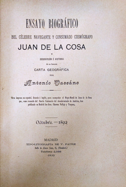 ENSAYO BIOGRÃ?FICO DEL CÉLEBRE NAVEGANTE Y CONSUMADO COSMÓGRAFO JUAN DE LA COSA: Y DESCRIPCIÓN É HISTORIA DE SU FAMOSA CARTA GEOGRÃ?FICA.