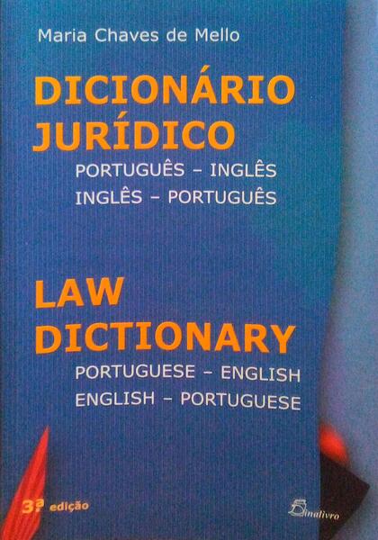 DICIONÃRIO JURÃDICO PORTUGUÃŠS-INGLÃŠS-PORTUGUÃŠS. REVISTO, MELHORADO E AMPLIADO.