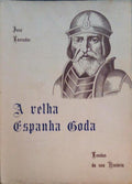 A VELHA ESPANHA GODA, LENDAS DA SUA HISTÃ“RIA.