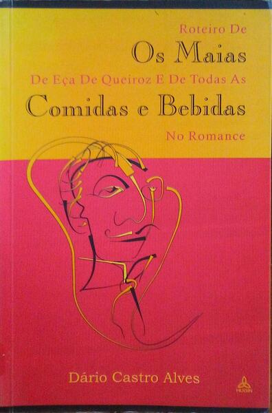 ROTEIRO DE OS MAIAS DE EÃ‡A DE QUEIROZ E DE TODAS AS COMIDAS E BEBIDAS NO ROMANCE.