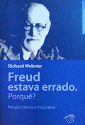 FREUD ESTAVA ERRADO. PORQUE? PECADO, CIÃŠNCIA E PSICANÃLISE.