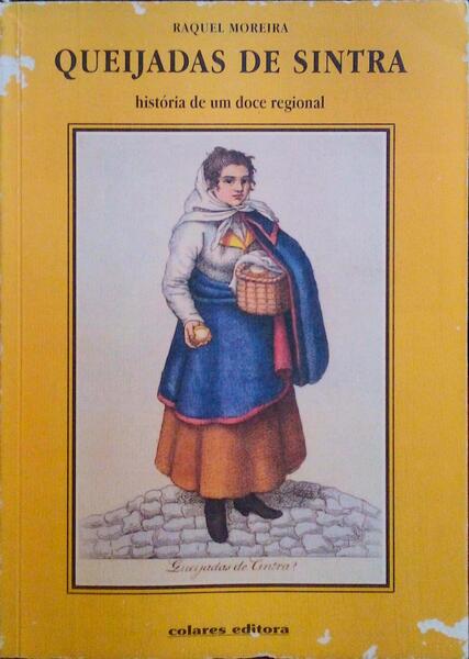 QUEIJADAS DE SINTRA. HISTÃ“RIA DE UM DOCE REGIONAL.