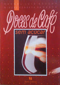 DOCES DE CAFÃ‰ SEM AÃ‡ÃšCAR. [3.Âª EDIÃ‡ÃƒO]