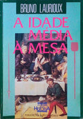 A IDADE MÃ‰DIA Ã€ MESA.