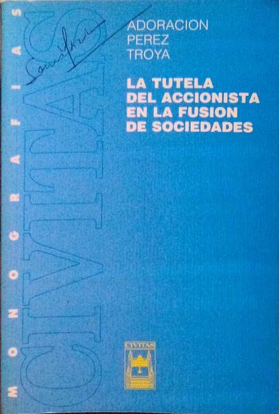 LA TUTELA DEL ACCIONISTA EN LA FUSION DE SOCIEDADES.