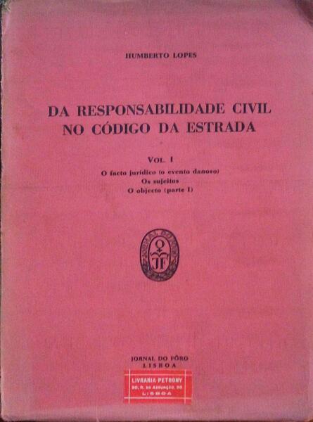 DA RESPONSABILIDADE CIVIL NO CÃ“DIGO DA ESTRADA, VOL. I.