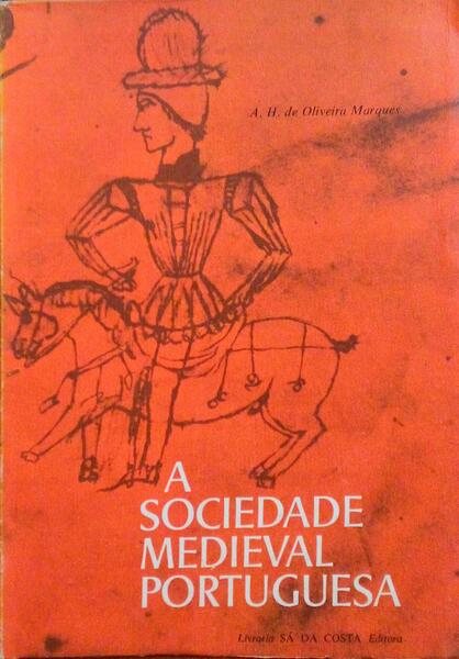 A SOCIEDADE MEDIEVAL PORTUGUESA.