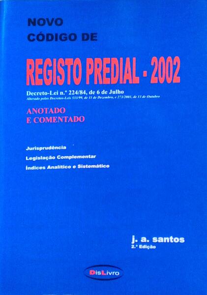 NOVO CÃ“DIGO DE REGISTO PREDIAL 2002, ANOTADO E COMENTADO.