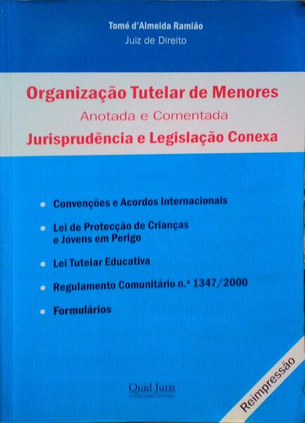 ORGANIZAÃ‡ÃƒO TUTELAR DE MENORES, ANOTADA E COMENTADA, JURISPRUDÃŠNCIA E LEGISLAÃ‡ÃƒO CONEXA. [REIMPRESSÃƒO 2002]