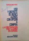 USO Y DISFRUTE DE BIENES AJENOS CON OPCIÃ“N A COMPRA. LA CONTRATACION POR LEASING EN ESPAÃ‘A.