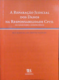 A REPARAÃ‡ÃƒO JUDICIAL DOS DANOS NA RESPONSABILIDADE CIVIL.
