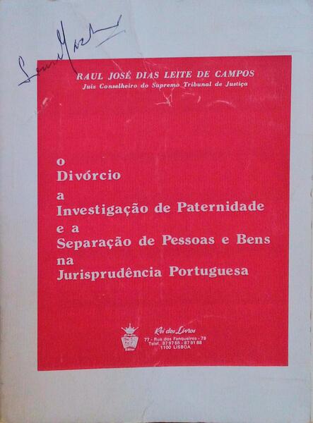 O DIVÃ“RCIO A INVESTIGAÃ‡ÃƒO DE PATERNIDADE E A SEPARAÃ‡ÃƒO DE PESSOAS E BENS NA JURISPRUDEÃŠNCIA PORTUGUESA.