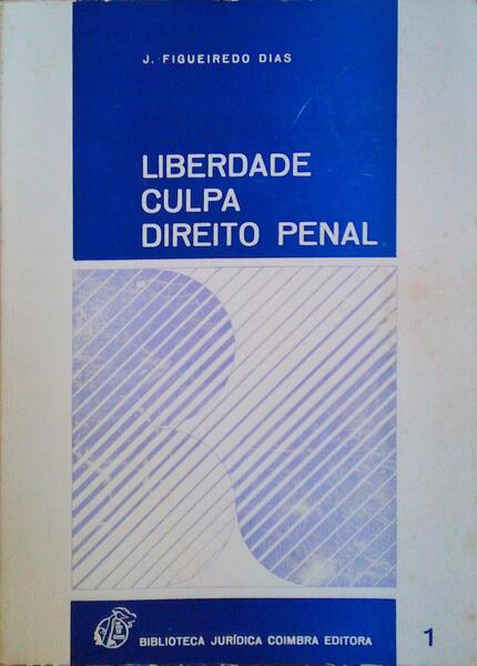 LIBERDADE CULPA DIREITO PENAL.