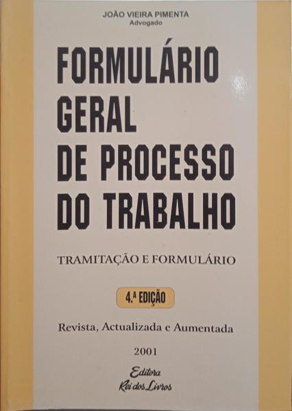 FORMULÃRIO GERAL DE PROCESSO DO TRABALHO. [4.Âª EDIÃ‡ÃƒO]