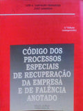 CÃ“DIGO DOS PROCESSOS ESPECIAIS DE RECUPERAÃ‡ÃƒO DA EMPRESA E DE FALÃŠNCIA ANOTADO. [3.Âª EDIÃ‡ÃƒO, REIM.]