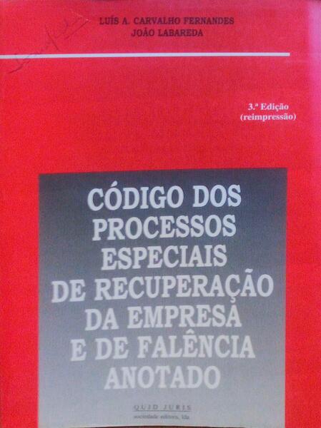 CÃ“DIGO DOS PROCESSOS ESPECIAIS DE RECUPERAÃ‡ÃƒO DA EMPRESA E DE FALÃŠNCIA ANOTADO. [3.Âª EDIÃ‡ÃƒO, REIM.]
