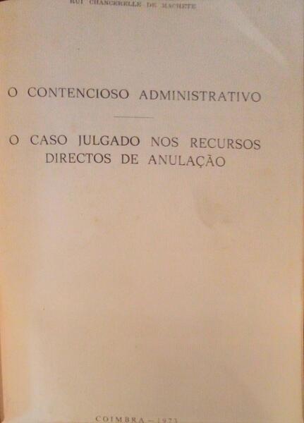 O CONTENCIOSO ADMINISTRATIVO: O CASO JULGADO NOS RECURSOS DIRECTOS DE ANULAÃ‡ÃƒO.