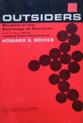 OUTSIDERS, STUDIES IN THE SOCIOLOGY OF DEVIANCE.