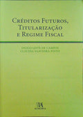 CRÃ‰DITOS FUTUROS, TITULARIZAÃ‡ÃƒO E REGIME FISCAL.