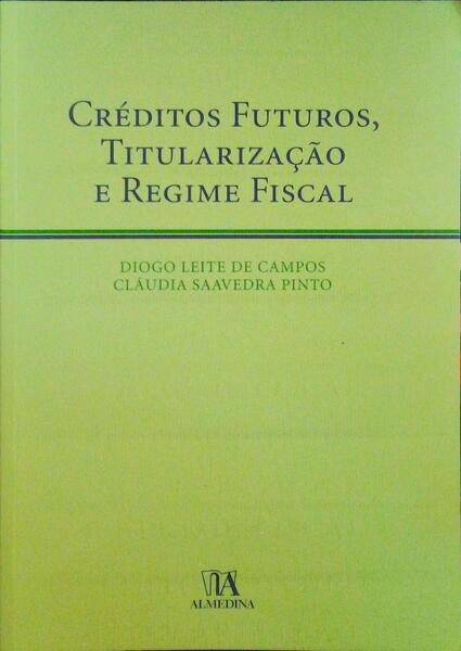 CRÃ‰DITOS FUTUROS, TITULARIZAÃ‡ÃƒO E REGIME FISCAL.