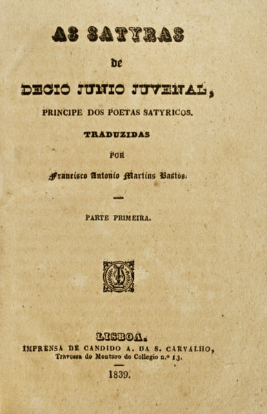 AS SATYRAS DE DECIO JUNIO JUVENAL, PRINCIPE DOS POETAS SATYRICOS.