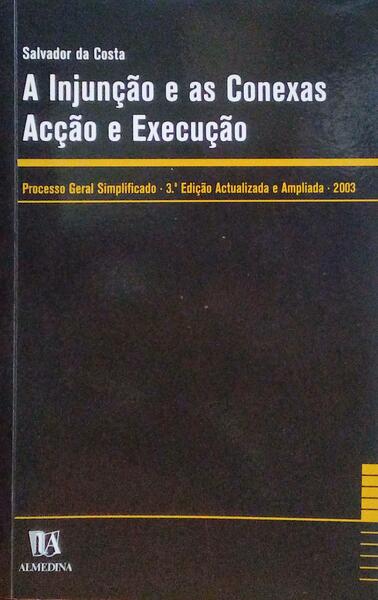 A INJUNÃ‡ÃƒO E AS CONEXAS ACÃ‡ÃƒO E EXECUÃ‡ÃƒO. [3.Âª ediÃ§Ã£o]