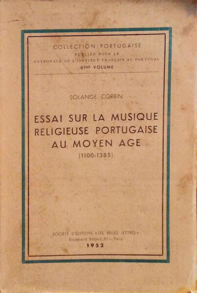 ESSAI SUR LA MUSIQUE RELIGIEUSE PORTUGAISE AU MOYEN AGE (1100-1385).