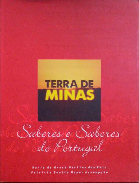 TERRA DE MINAS. SABERES E SABORES DE PORTUGAL.