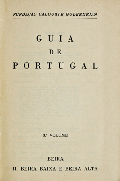 GUIA DE PORTUGAL, BEIRA BAIXA E BEIRA ALTA. [VOLUME III, TOMO II, REEDIÃ‡ÃƒO]