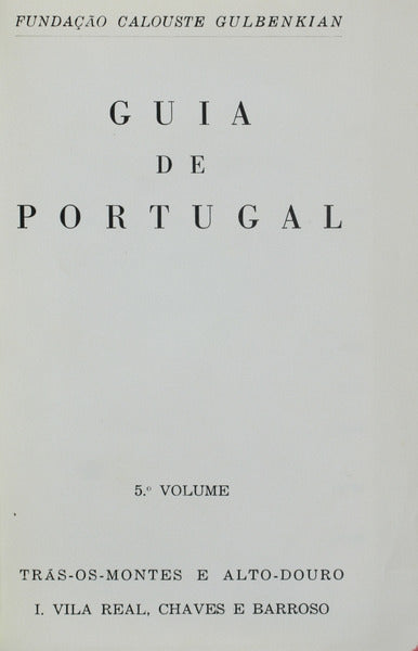 GUIA DE PORTUGAL. TRÃS-OS-MONTES E ALTO-DOURO. [VOLUME V, 2 TOMOS, 1.Âª EDIÃ‡ÃƒO]