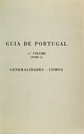 GUIA DE PORTUGAL. GENERALIDADES - LISBOA. [VOLUME I, TOMO I]
