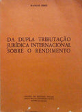 DA DUPLA TRIBUTAÃ‡ÃƒO JURÃDICA INTERNACIONAL SOBRE O RENDIMENTO.
