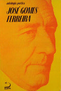 JOSÃ‰ GOMES FERREIRA. ANTOLOGIA POÃ‰TICA.