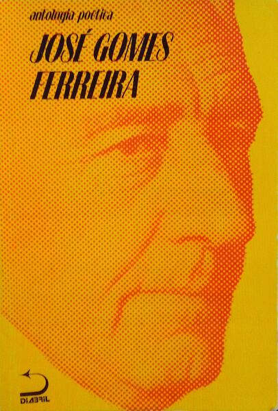 JOSÃ‰ GOMES FERREIRA. ANTOLOGIA POÃ‰TICA.