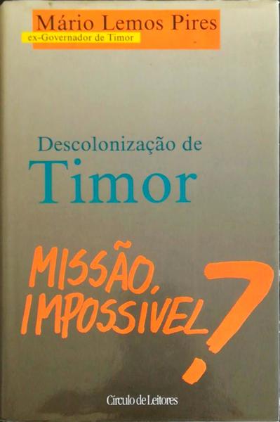 DESCOLONIZAÃ‡ÃƒO DE TIMOR. MISSÃƒO IMPOSSÃVEL?