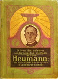 O LIVRO DOS CÃ‰LEBRES MEDICAMENTOS DO CURA. HEUMANN: UM NOVO MÃ‰TODO PARA RECUPERAR E CONSERVAR A SAUDE. [6.Âª EDIÃ‡ÃƒO]