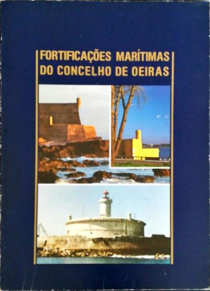 FORTIFICAÃ‡Ã•ES MARITIMAS DO CONCELHO DE OEIRAS.