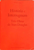 HISTÃ“RIA E INTERREGNUM. TRÃŠS OBRAS DE STAN DOUGLAS.