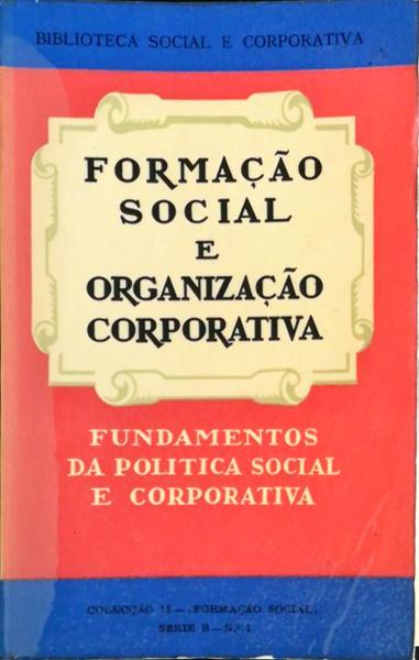 FORMAÃ‡ÃƒO SOCIAL E ORGANIZAÃ‡ÃƒO CORPORATIVA.