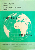 CONVENÃ‡ÃƒO GERAL E ACORDOS DE SEGURANÃ‡A SOCIAL ENTRE PORTUGAL E A FRANÃ‡A.