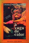 A VAGA DE CALOR. [3.Âª EDIÃ‡ÃƒO]