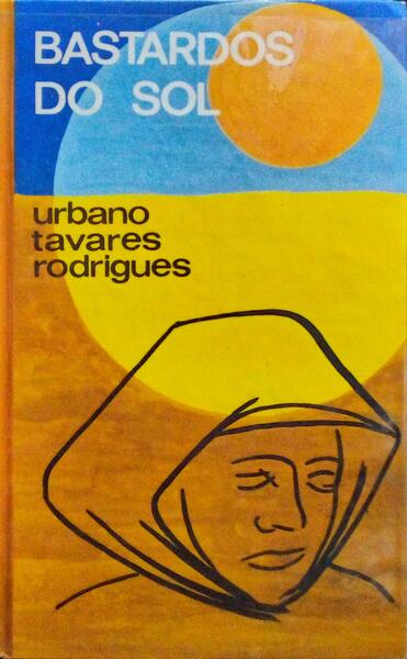 BASTARDOS DO SOL, SEGUIDO DE OS PREGOS.