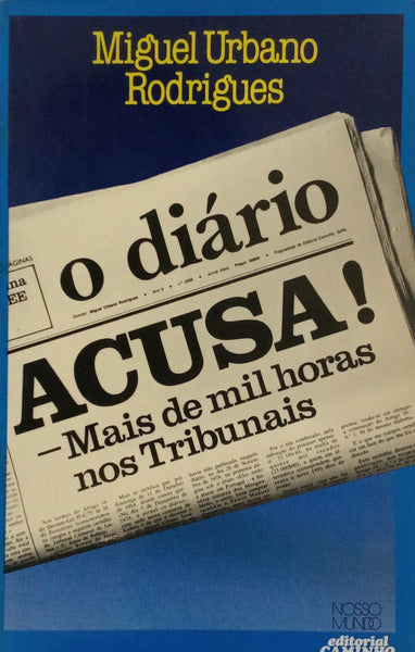 O DIÃRIO ACUSA! MAIS DE MIL HORAS NOS TRIBUNAIS.