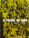 A PALMA DA MÃƒO, SUMÃRIO DOS DIAS INQUIETOS.